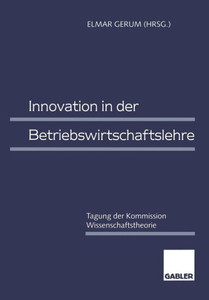 Innovation in Der Betriebswirtschaftslehre: Tagung Der Kommission Wissenschaftstheorie