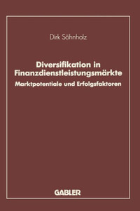 Diversifikation in FinanzdienstleistungsmÃ¤rkte: Marktpotentiale Und Erfolgsfaktoren