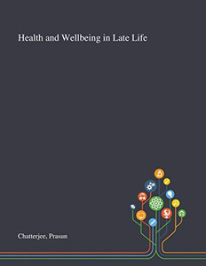 Health and Wellbeing in Late Life - Paperback Health and Wellbeing in Late Life - Paperback
