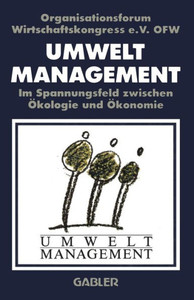 Umweltmanagement Im Spannungsfeld Zwischen Ökologie Und Ökonomie