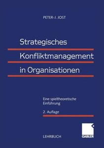 Strategisches Konfliktmanagement in Organisationen: Eine Spieltheoretische Einführung