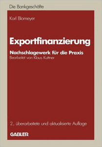 Exportfinanzierung: Nachschlagewerk FÃ¼r Die PRAXIS