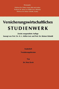 EinfÃ¼hrung in Das Versicherungs-Schrifttum: Sonderheft Zum Versicherungswirtschaftlichen Studienwerk Studienplan B. Allgemeine Versicherungslehre