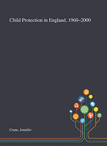Child Protection in England, 1960-2000 - Hardcover