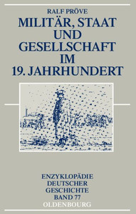 Militar, Staat Und Gesellschaft Im 19. Jahrhundert