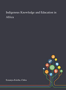 Indigenous Knowledge and Education in Africa - Hardcover