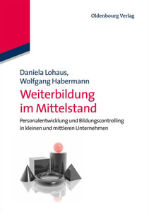 Weiterbildung Im Mittelstand: Personalentwicklung Und Bildungscontrolling in Kleinen Und Mittleren Unternehmen