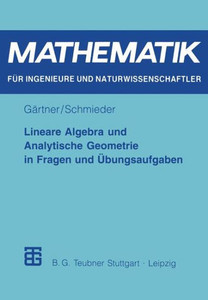 Lineare Algebra Und Analytische Geometrie in Fragen Und Übungsaufgaben