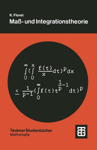 Maß- Und Integrationstheorie: Eine Einführung