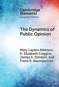 The Dynamics of Public Opinion (Elements in American Politics)