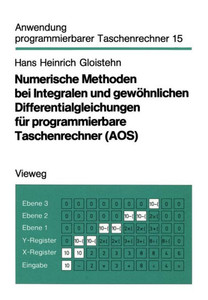 Numerische Methoden Bei Integralen Und GewÃ¶hnlichen Differentialgleichungen FÃ¼r Programmierbare Taschenrechner (Aos)