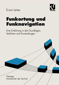 Funkortung Und Funknavigation: Eine Einführung in Die Grundlagen, Verfahren Und Anwendungen