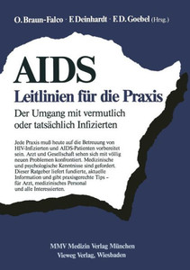 Aids: Leitlinien FÃ¼r Die PRAXIS: Der Umgang Mit Vermutlich Oder TatsÃ¤chlich Infizierten