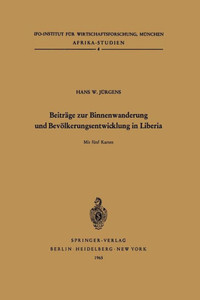 Beiträge Zur Binnenwanderung Und Bevölkerungsentwicklung in Liberia