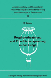Respiratorbeatmung Und OberflÃ¤chenspannung in Der Lunge: Der EinfluÃŸ Der Intermittierenden Ãœberdruckbeatmung Auf Den Antiatelektasefaktor in Der Kanin
