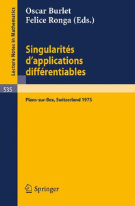 Singularites d'Applications Differentiables: Seminaire Sur Les Singularites d'Applications Differentiables Plans-Sur-Bex 1975
