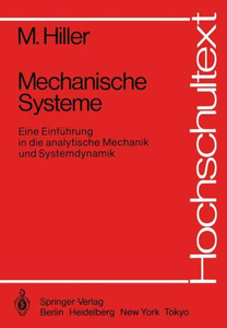 Mechanische Systeme: Eine EinfÃ¼hrung in Die Analytische Mechanik Und Systemdynamik