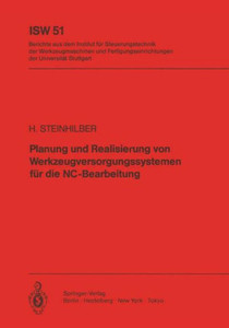 Planung Und Realisierung Von Werkzeugversorgungssystemen FÃ¼r Die Nc-Bearbeitung