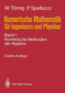 Numerische Mathematik Für Ingenieure Und Physiker: Band 1: Numerische Methoden Der Algebra