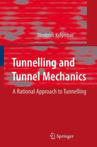 Tunnelling and Tunnel Mechanics: A Rational Approach to Tunnelling