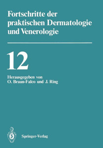 VortrÃ¤ge Der XII. Fortbildungswoche Der Dermatologischen Klinik Und Poliklinik Der Ludwig-Maximilians-UniversitÃ¤t MÃ¼nchen in Verbindung Mit Dem Berufs