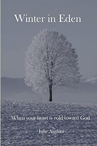 Winter in Eden: When your heart is cold toward God