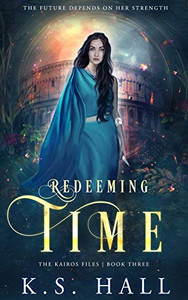 Redeeming Time: The Kairos Files: Book 3