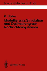 Modellierung, Simulation Und Optimierung Von Nachrichtensystemen