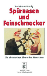 SpÃ¼rnasen Und Feinschmecker: Die Chemischen Sinne Des Menschen
