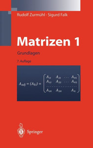 Matrizen Und Ihre Anwendungen 1: Grundlagen Fur Ingenieure, Physiker Und Angewandte Mathematiker (7. Aufl. 2011)