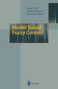Model Based Fuzzy Control: Fuzzy Gain Schedulers and Sliding Mode Fuzzy Controllers