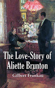 The Love-Story of Aliette Brunton (Historic Romances Book) The Love-Story of Aliette Brunton (Historic Romances Book)