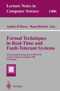 Formal Techniques in Real-Time and Fault-Tolerant Systems: 5th International Symposium, Ftrtft'98, Lyngby, Denmark, September 14-18, 1998, Proceedings