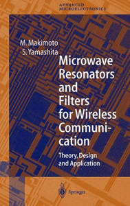 Microwave Resonators and Filters for Wireless Communication: Theory, Design and Application
