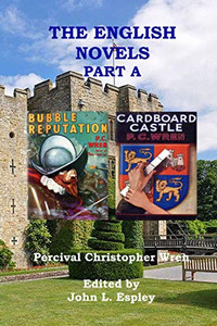 The English Novels Part A: Bubble Reputation & Cardboard Castle (The Collected Novels of P. C. Wren)
