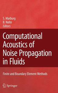 Computational Acoustics of Noise Propagation in Fluids - Finite and Boundary Element Methods