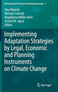 Implementing Adaptation Strategies by Legal, Economic and Planning Instruments on Climate Change