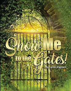 SHOW Me TO THE GATES SHOW Me TO THE GATES