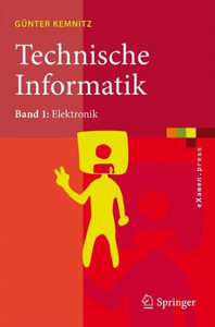 Technische Informatik: Band 1: Elektronik