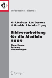 Bildverarbeitung Für Die Medizin 2009: Algorithmen - Systeme - Anwendungen