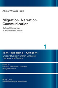 Migration, Narration, Communication; Cultural Exchanges in a Globalised World
