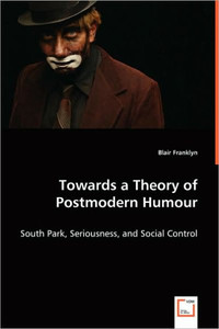 Towards a Theory of Postmodern Humour