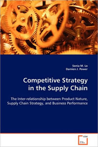 Competitive Strategy in the Supply Chain