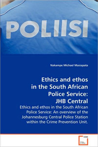 Ethics and ethos in the South African Police Service