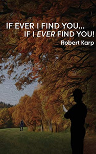 If Ever I Find You...If I Ever Find You!