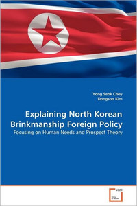 Explaining North Korean Brinkmanship Foreign Policy