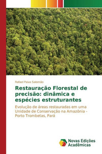 RestauraÃ§Ã£o Florestal de precisÃ£o: dinÃ¢mica e espÃ©cies estruturantes