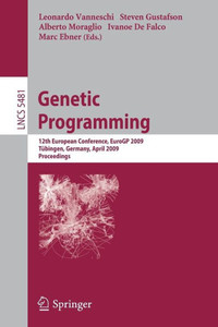 Genetic Programming: 12th European Conference, Eurogp 2009 Tübingen, Germany, April, 15-17, 2009 Proceedings