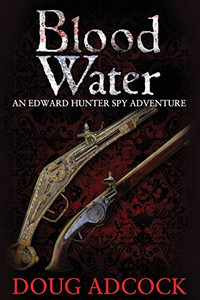Blood Water: An Edward Hunter Spy Adventure Blood Water: An Edward Hunter Spy Adventure