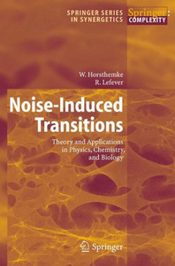 Noise-Induced Transitions: Theory and Applications in Physics, Chemistry, and Biology